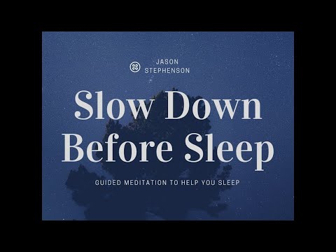 Slow Down Before Sleep Meditation (Jason Stephenson)