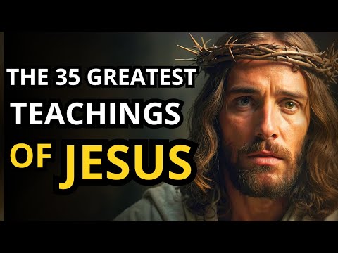 35 Powerful Teachings from Jesus: Wisdom and Power to Change Your Life
