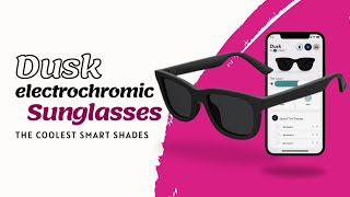 The Coolest Smart Shades? Dusk Electrochromic Sunglasses by Ampere