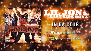 Lil Jon & The East Side Boyz - In Da Club