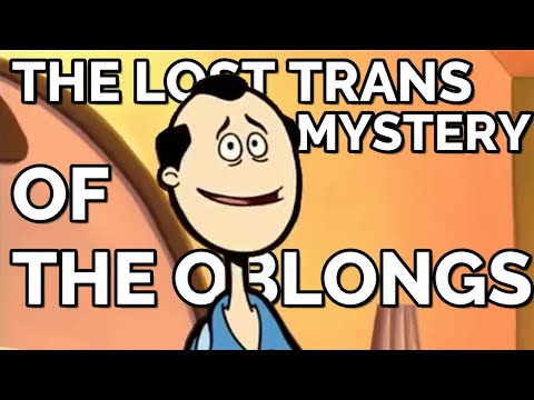 The Lost Trans Mystery of The Oblongs
