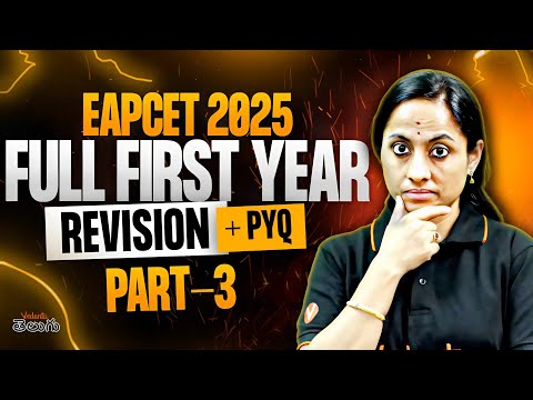 🔥 1st Year Full Revision with PYQs [ Part 3 ] EAPCET 2025