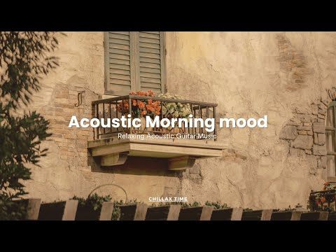 Acoustic Morning mood / Relaxing Acoustic Guitar Music