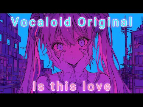 【Vocaloid Original】Bivi Lab.ー Is this love