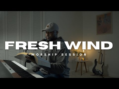 FRESH WIND// WORSHIP SESSION // 08.02.25
