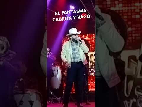 Cabrón y Vago con El Fantasma #elfantasma