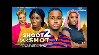 SHOOT YOUR SHOT   CLINTON JOSHUA, SONIA UCHE, MIWA OLORUNFEMI, UJU KENEDY latest 2024 nigerian movie