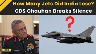 India Pakistan News: CDS Anil Chauhan On India’s Jet Losses | CDS Anil Chauhan Interview