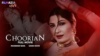 CHOORIAN (چوڑیاں) - Full Movie | Moammar Rana I Saima Noor I Nargis I Shafqat Cheema | Punjabi Film