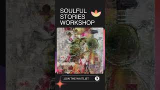 SOULFUL STORIES Workshop