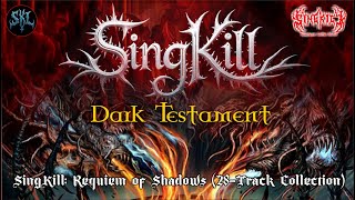 Dark Testament | SingKill: Requiem of Shadows (28-Track Collection)