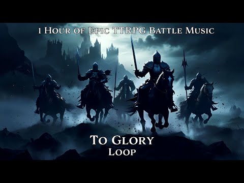 To Glory | Loop | 1 Hour Epic TTRPG and D&D Combat & Battle Music