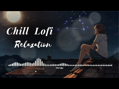 "Chill Lofi Relaxation Calm Beats to Study, Relax & Focus | Chill Lofi Mix chill lo-fi hip hop beats