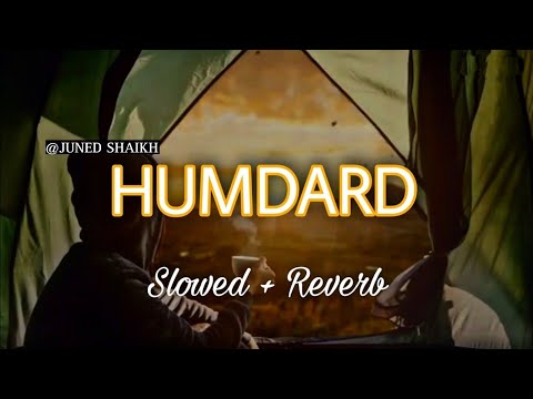 Humdard - Lofi (Slowed + Reverb) | Arijit Singh | JUNED SHAIKH