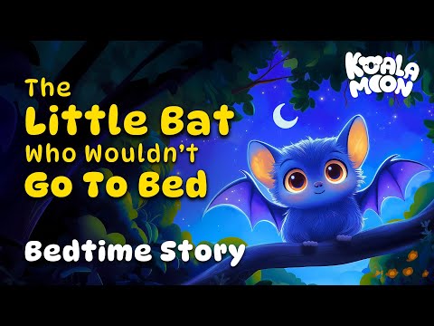 The Little Bat Who Wouldn't Go To Bed 😴✨ Soothing Bedtime Story To Help Kids Sleep Better
