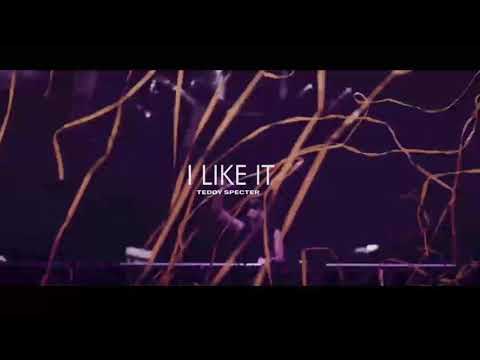 I Like It - Teddy Specter