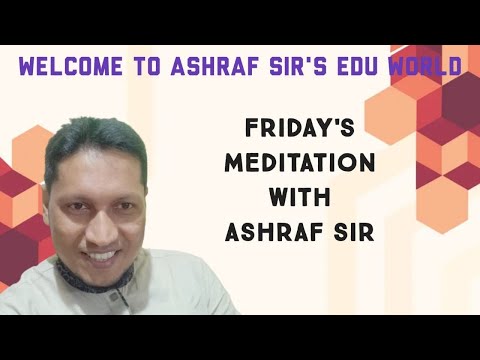 Meditation with Ashraf Sir