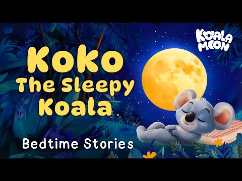 Koko's Dreamland Tales 🐨🌙 Calming Bedtime Stories for Kids with Relaxing Music