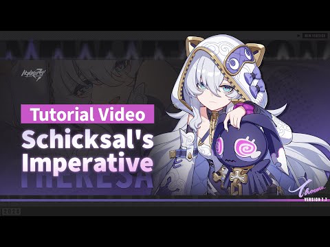 ★ Schicksal's Imperative Tutorial Video ★ — Honkai Impact 3rd