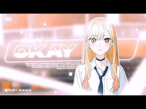 OKAY - MY DRESS UP DARLING 4K EDIT (AMV) (60FPS)