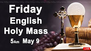 Catholic Mass Today I Daily Holy Mass I Friday May 9 2025 I English Holy Mass I 5.00 AM