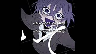 the difference in VOCALOID school songs . 😨 ☆ #vocaloid ( songs in desc ! ! !  )
