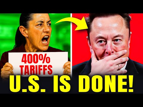 Mexico Just Wiped Out $800 Billion Of Elon Musk With 100% Revenge Will DESTROY the U.S. Economy!