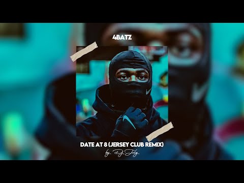 4Batz - Act II Date @ 8 (Jersey Club Remix) | DJ July