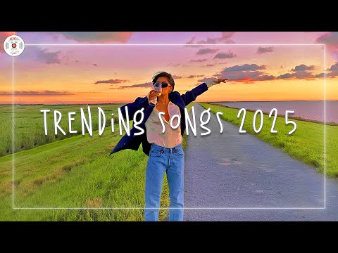 Trending songs 2025 🥂 Today's hottest playlist - The most played tracks right now
