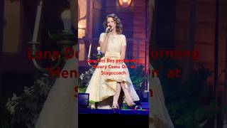 Lana Del Rey performing‘Henry Come On’ at Stagecoach #lanadelreymusic #ldr #lanadelreyfans