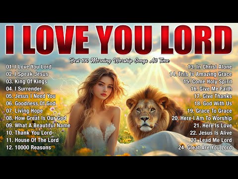 Worship Songs - Best 100 Morning Worship Songs All Time - Special Hillsong Worship Songs Playlist