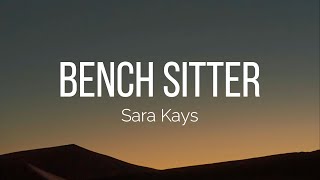Sara Kays - Bench Sitter (Lyrics)