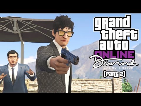 Grand Theft Auto Online: The Diamond Casino & Resort (Part 2)