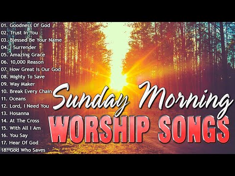 Goodness of God - Early Morning Praise Songs - Sunday Morning Worship Songs - Praise & Worship Music