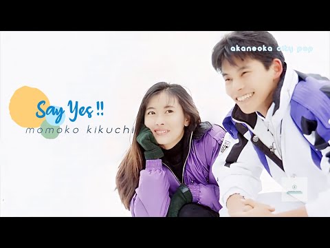 Say yes - Momoko Kikuchi