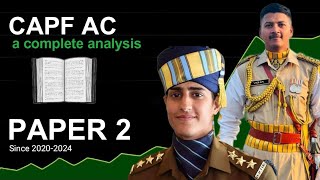 CAPF AC PAPER 2 ANALYSIS | 2020-2024 |#capfacpaper2analysis #capfacpaper2 #capf #capfac