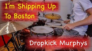 I'm Shipping Up To Boston - Dropkick Murphys | Drum Cover