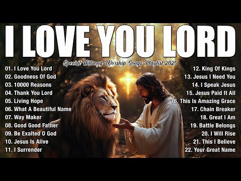 Praise And Worship Songs - Top 100 Christian Gospel Songs Ever - I Love You Lord (Lyric)