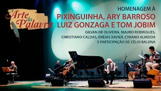 HOMENAGEM À PIXINGUINHA, ARY BARROSO, LUIZ GONZAGA E TOM JOBIM
