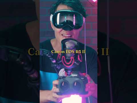Canon EOS R5 II: Perfect for Apple Vision Pro Immersive Filmmaking?