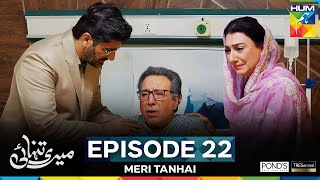 Meri Tanhai - Episode 22 - 2nd Jun 25 - Sponsors Tresemme & Ponds [ Kubra & Azaan ]