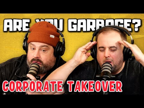 Are You Garbage Comedy Podcast: Corporate Takeover w/ Kevin Ryan & H. Foley