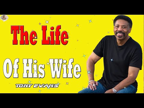 Tony Evans’ *****  Moving Memorial Tribute Sermon Reflecting on the Life of His Wife, Lois Irene Ev