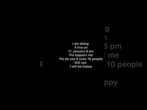My live on 17 January 6pm pls support #live #supportme #helpme1ksubscriber #watchit #yay #fun #vlog
