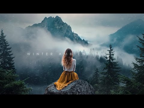 Beautiful Relaxing Music | Deep Ambient Music For Winter Relaxation ~ Deep And Relaxing