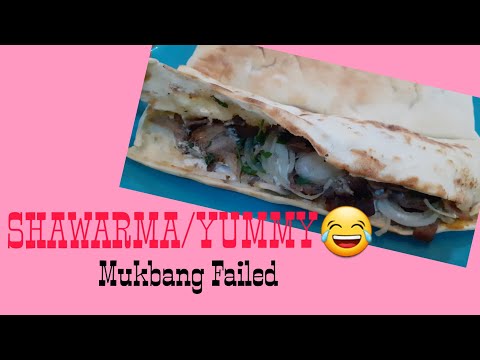 SHAWARMA YUMMY//Mukbang failed