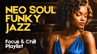 🎧 Neo Soul Playlist | Funky Jazz Grooves for Focus & Chill 🎷