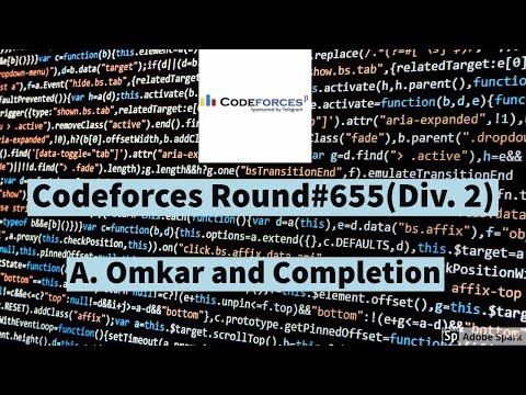 Codeforces Round #655 (Div. 2) ||  A. Omkar and Completion || Solution || Steps || Explaination