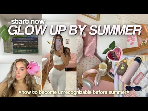 start NOW to be unrecognizable by summer ✨ ultimate GLOW UP GUIDE