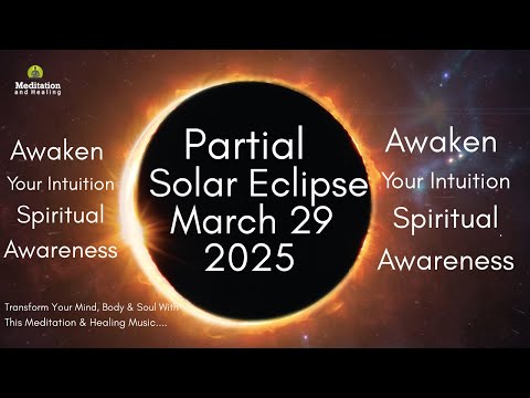 Partial Solar Eclipse For Awakening Intuition & Spiritual Awareness l Manifest Meditation Music